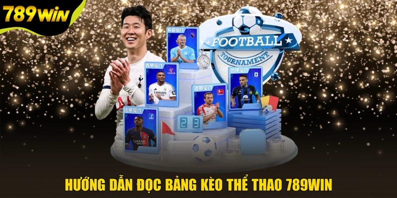 Hướng dẫn đọc bảng kèo thể thao 789WIN